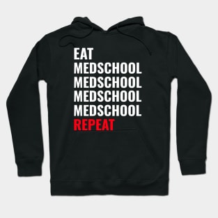 Eat Medschool Medschool Repeat - Medical Student in Medschool Hoodie